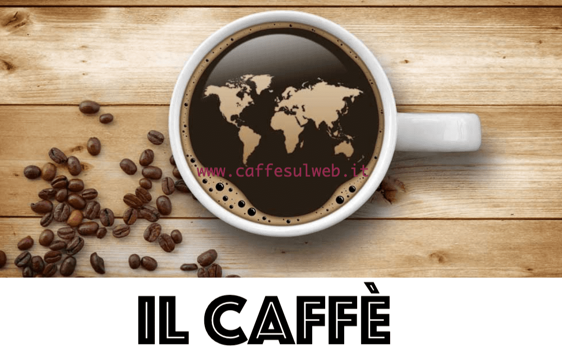 Caffe bevanda piu amata al mondo