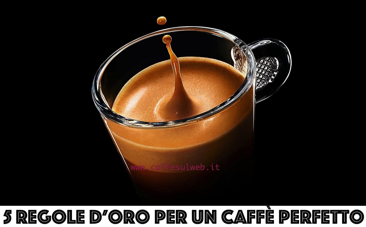 Regole D Oro Caffe Perfetto Quali Sono