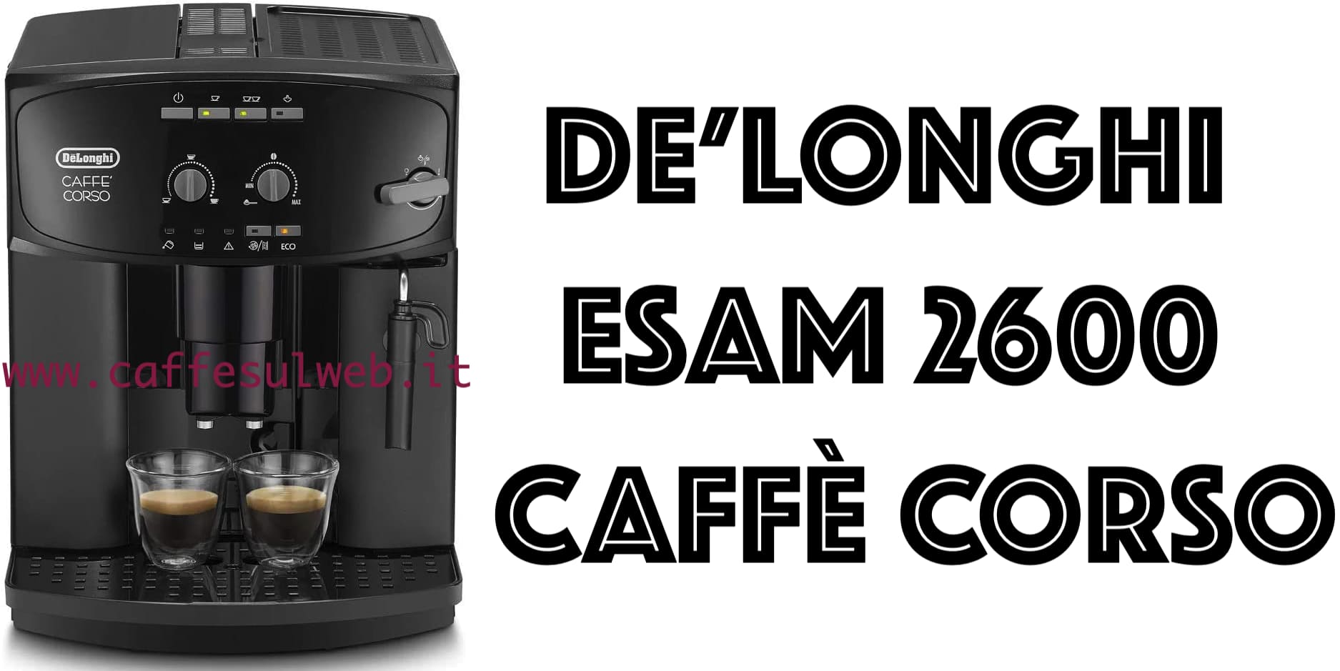 DeLonghi ESAM 2600 Caffe Corso Recensioni Opinione Prezzo