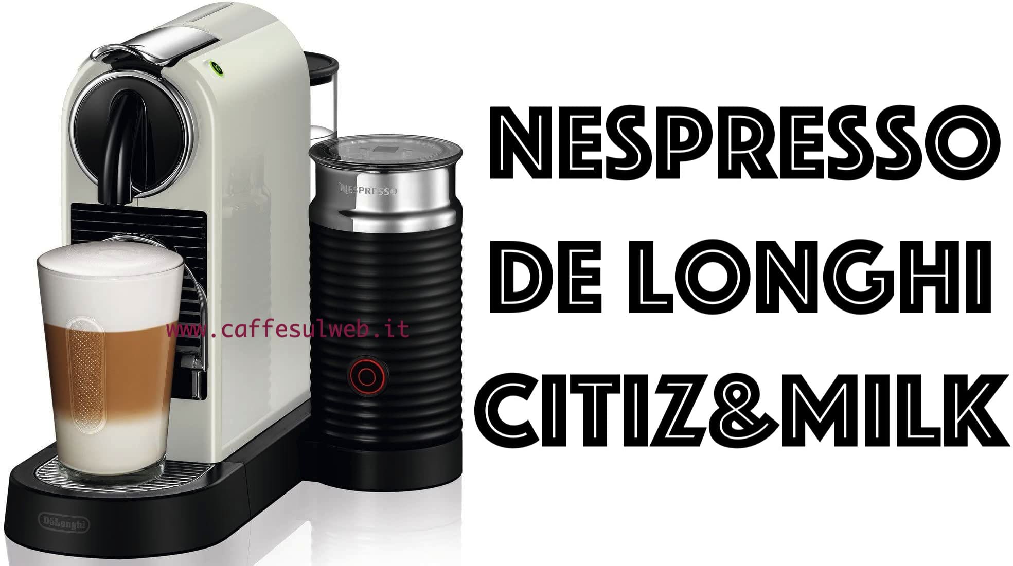 Nespresso De Longhi Citiz Milk Recensioni Opinione Prezzo