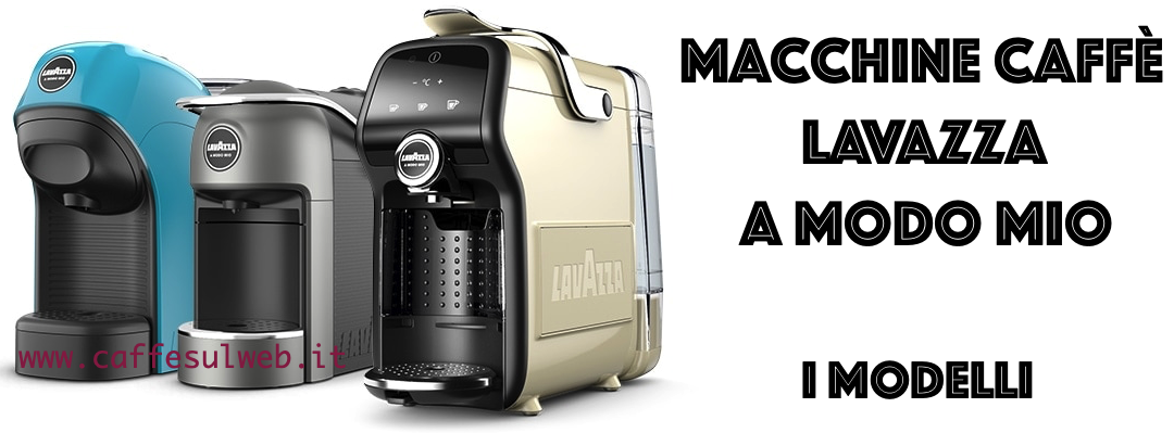 acchina Caffe Lavazza A Modo Mio Modelli Recensioni Opinione Prezzo