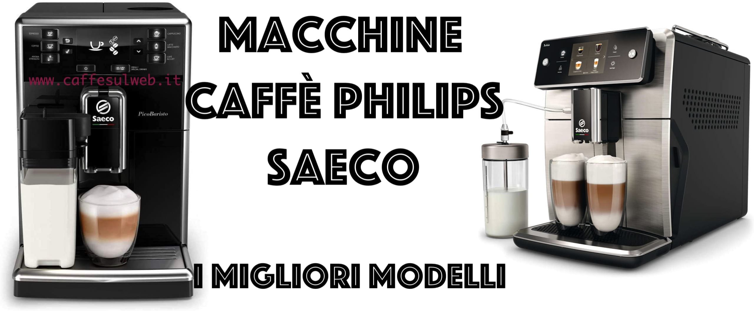 Macchina Caffe Philips Saeco Migliori Modelli Recensioni Opinione Prezzo